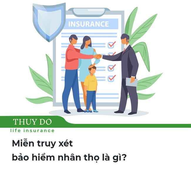 Miễn truy xét bảo hiểm nhân thọ là gì?